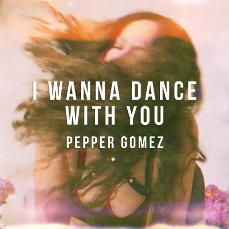 I Wanna Dance with You | Boomplay Music