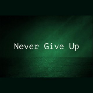 Never Give Up