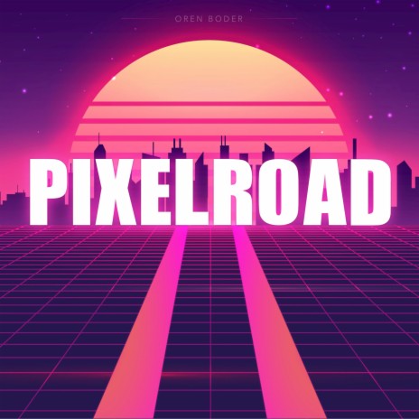 Pixel Road | Boomplay Music