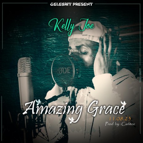 Amazing Grace ft. Kelly Joe | Boomplay Music
