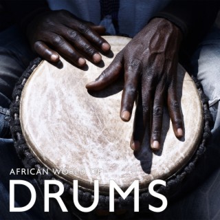 African World of Drums: Energetic Drumming to Wake You Up, Put In a Good Mood, Feel Upbeat Vibes