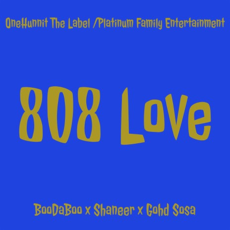808 Love ft. Shaneer & Gohd Sosa | Boomplay Music