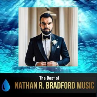 The Best of Nathan R. Bradford Music