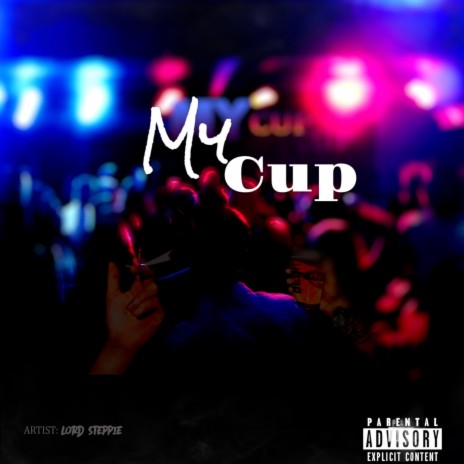 My Cup | Boomplay Music