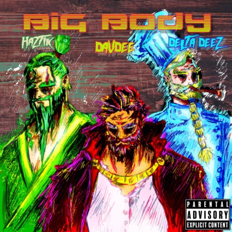 Big Body ft. delta deez & Haztik | Boomplay Music