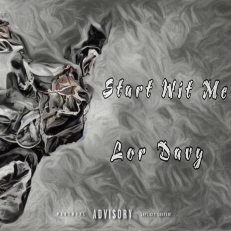 Start Wit Me | Boomplay Music