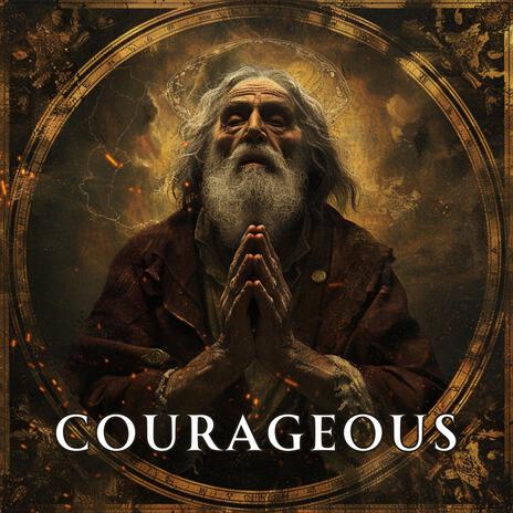 Courageous | Boomplay Music