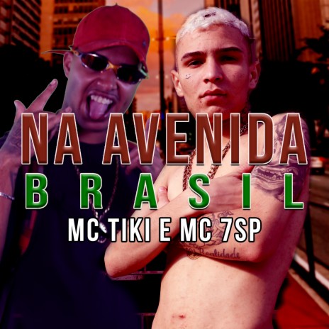 Na Avenida Brasil ft. mc 7sp | Boomplay Music