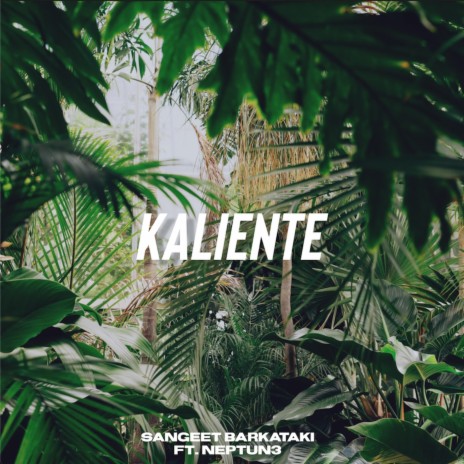 Kaliente ft. NEPTUN3 | Boomplay Music