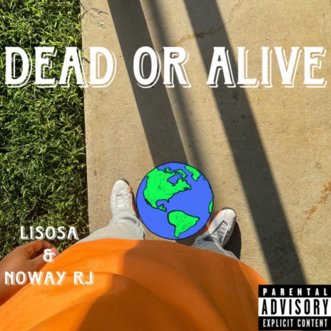 Dead Or Alive ft. Noway Rj | Boomplay Music