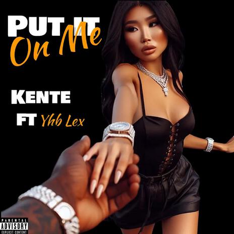 Put It On Me ft. YHB Lex | Boomplay Music