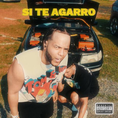 Si te agarro ft. Eliah | Boomplay Music