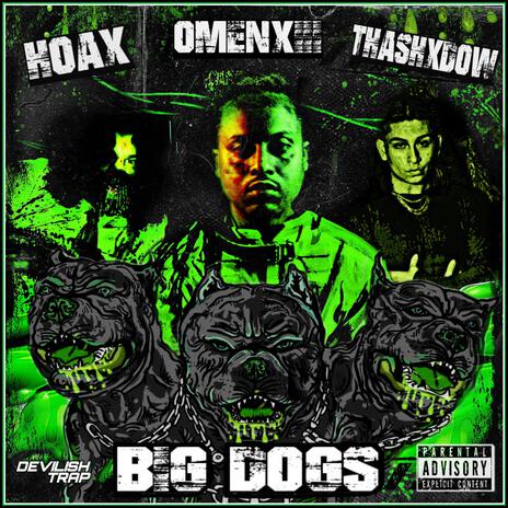 BIG DOGS ft. THASHXDOW & OMENXIII | Boomplay Music