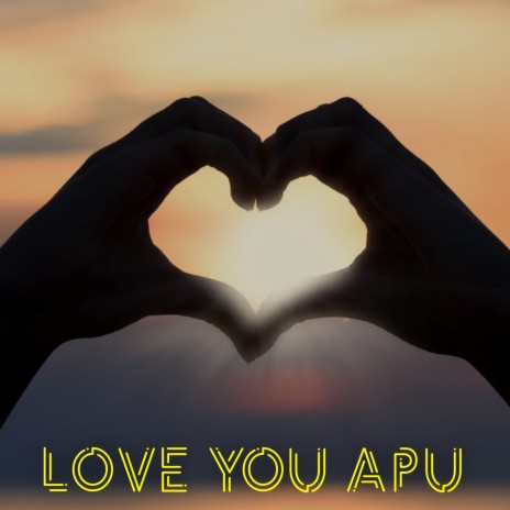 Love You Apu | Boomplay Music