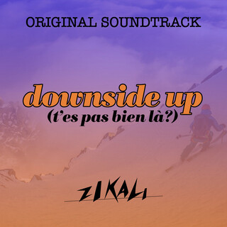 Downside Up (T'es pas bien là?) (Original Soundtrack)