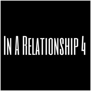 In A Relationship 4