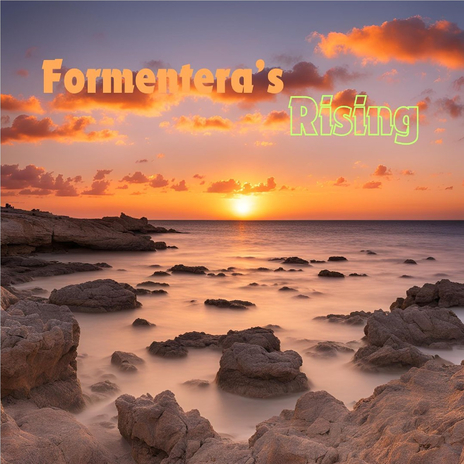 Formentera's Rising | Boomplay Music