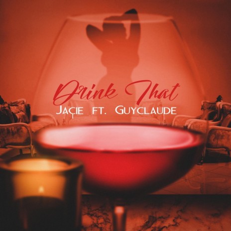 Drink That (feat. Guyclaude) | Boomplay Music