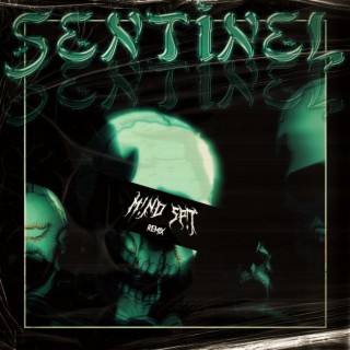 SENTINEL (M!ND SP!T REMIX)