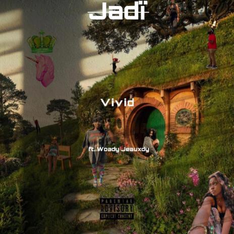 Vivid ft. Woady Jeauxdy | Boomplay Music