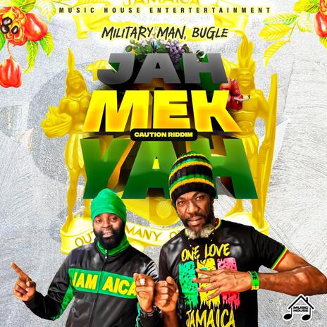 Jah Mek Yah ft. Military Man & Bugle | Boomplay Music