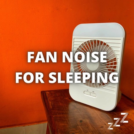 Fan For Sleeping (Loop) ft. White Noise Baby Sleep & Sleep Sounds