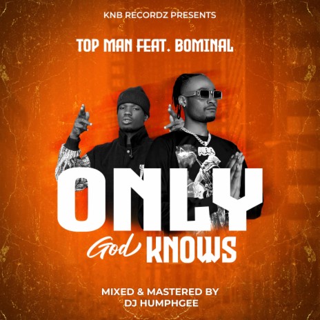 Top Man Only God Knows ft. Bominal