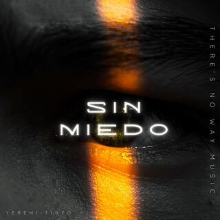 SIN MIEDO