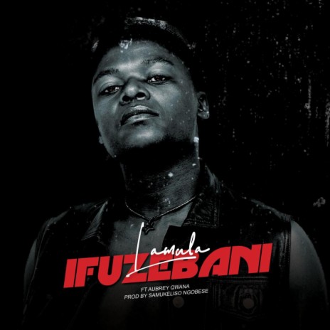 Ifuzebani ft. Aubrey Qwana | Boomplay Music