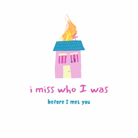 i miss who i was before i met you | Boomplay Music