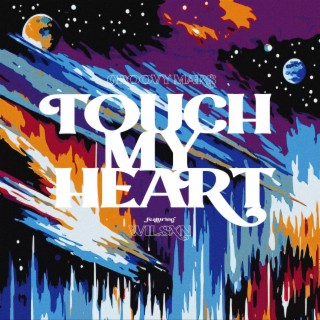 Touch My Heart ft. Wilsxn lyrics | Boomplay Music