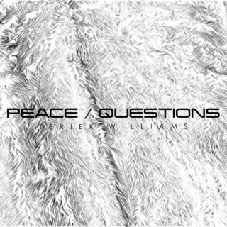 Peace / Questions