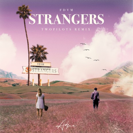 Strangers (TWOPILOTS Remix) | Boomplay Music