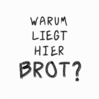 Warum liegt hier Brot?