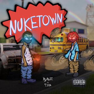 NUKETOWN!