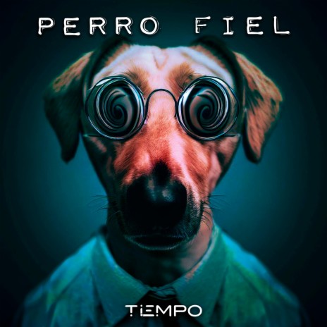Perro Fiel | Boomplay Music