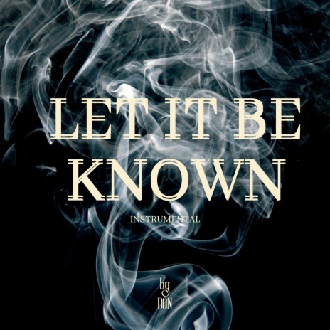 Let It Be Known (Instrumental) | Boomplay Music