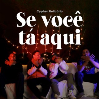 Cypher Relicário - Se Você Tá Aqui