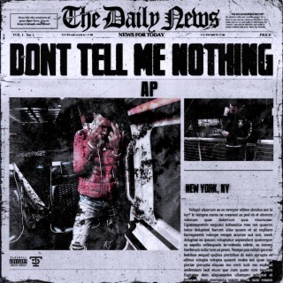 Don't Tell Me Nothing lyrics | Boomplay Music