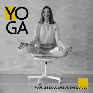 Yoga pour les douleurs au bas du dos: Yoga pour la pause d'étude, Méditation pour la pause au bureau