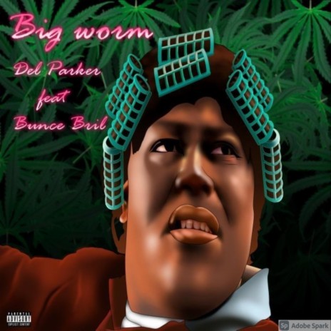 Big Worm ft. Bunce Bril | Boomplay Music