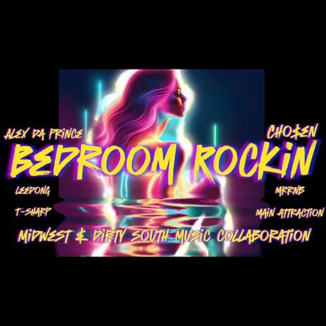 Bedroom Rockin ft. MRRNB, Cho$en, leedong, T. Sharp & MainAttraction | Boomplay Music