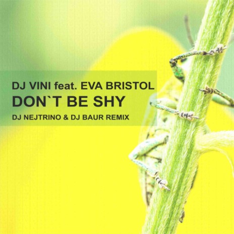Don't Be Shy (DJ Nejtrino & DJ Baur Remix) ft. Eva Bristol | Boomplay Music