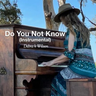 Do You Not Know (Instrumental Version)