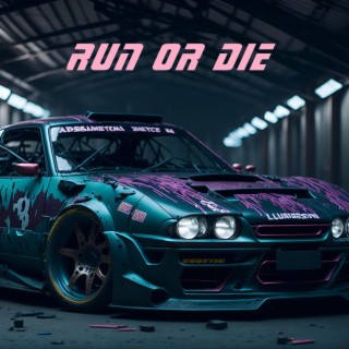 RUN OR DIE