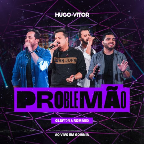 Problemão (Ao Vivo) ft. Clayton & Romário | Boomplay Music