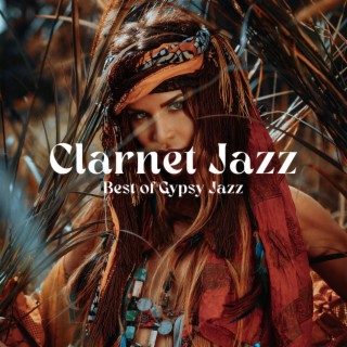 Clarnet Jazz: Best of Gypsy Jazz Instrumental Performance, Full Album