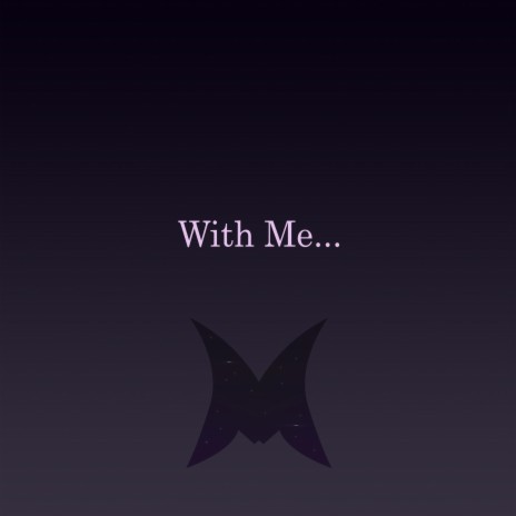 With Me... | Boomplay Music