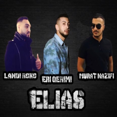 Elias ft. Eri Qerimi & Murat Nazifi
