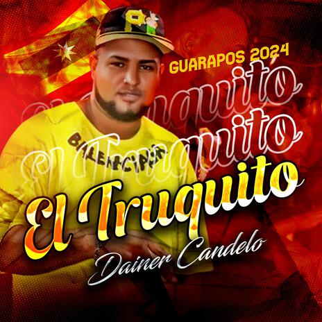 El Truquito (Guarapos 2024) ft. Dainer Candelo | Boomplay Music